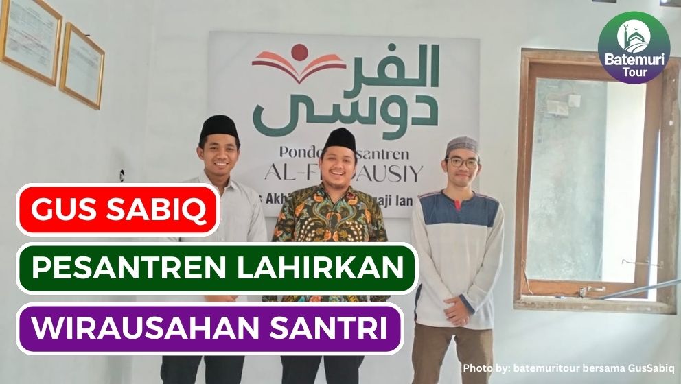 Gus Sabiq: Dari Pesantren, Lahirkan Wirausahawan Santri Berakhlaq dan Beradab